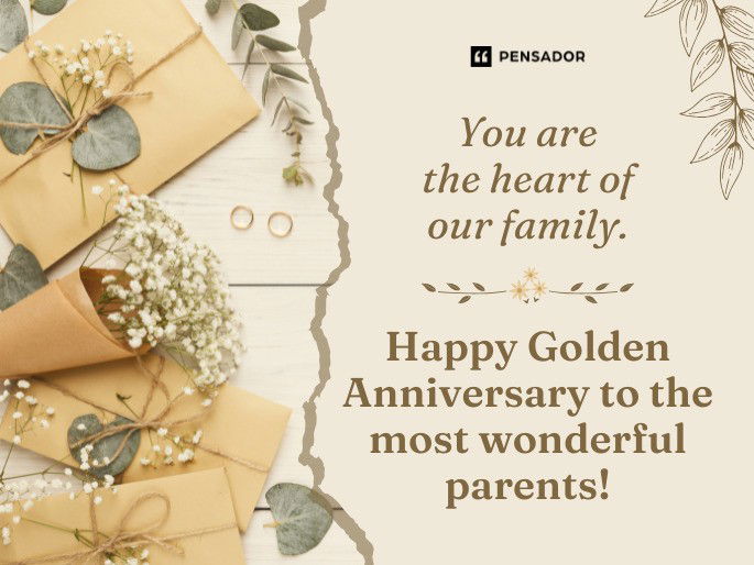 You are the heart of our family. Happy Golden Anniversary to the most wonderful parents!