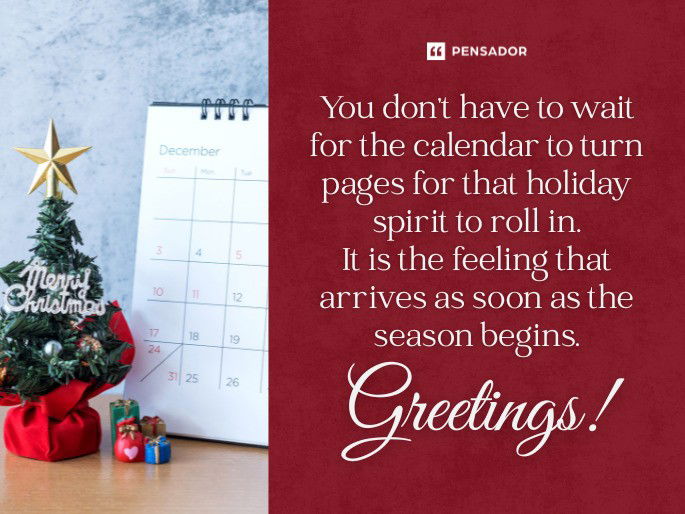 You don’t have to wait for the calendar to turn pages for that holiday spirit to roll in. It is the feeling that arrives as soon as the season begins. Greetings!