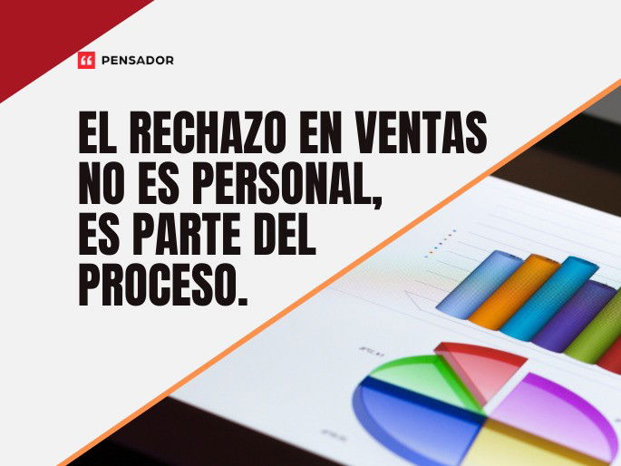 El rechazo en ventas no es personal, es parte del proceso.