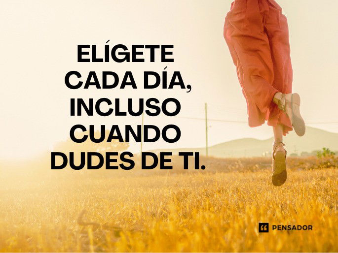 elígete cada dia