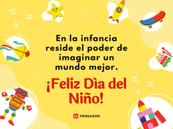 En la infancia reside el poder de imaginar un mundo mejor. ¡Feliz Día del Niño!