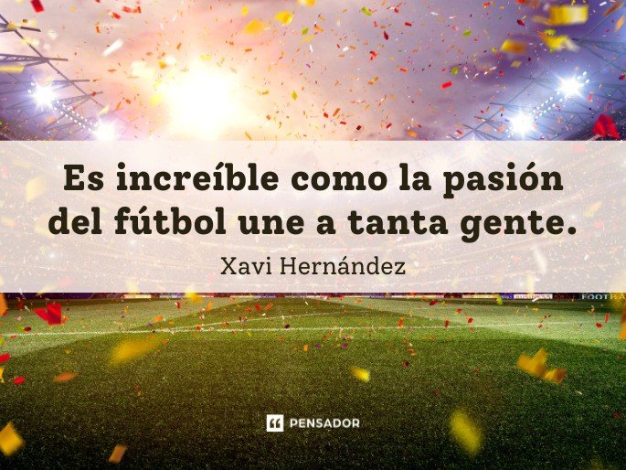 Es increíble como la pasión del fútbol une a tanta gente. Xavi Hernández