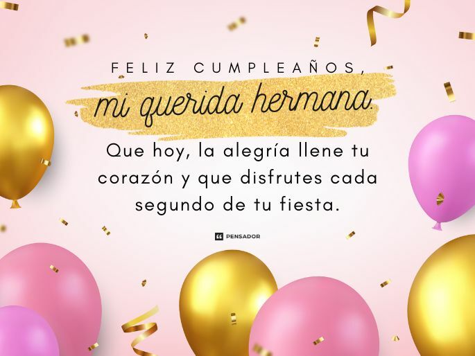 mensajes bonitos de cumpleaños para hermana Pensador