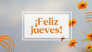 Feliz jueves: 49 frases para empezar el día con ánimo