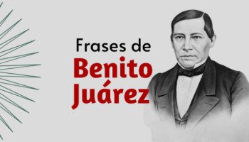 Frases de Benito Juárez para conocer su pensamiento e ideas política