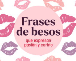 61 frases de besos que expresan pasión y cariño