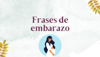 70 frases de embarazo emocionantes y lindas