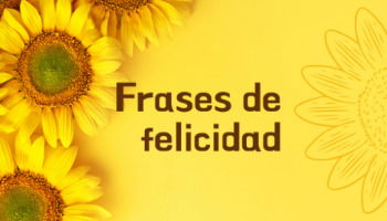 76 frases de felicidad que te inspirarán a vivir plenamente