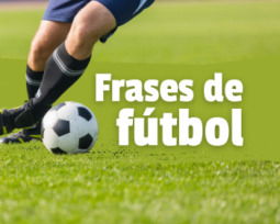 Frases de fútbol que te motivarán a vencer