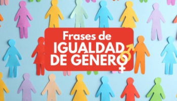 31 frases de igualdad de género liberadoras e inspiradoras