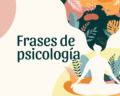 63 frases de psicología que reconocen tu valor e importancia