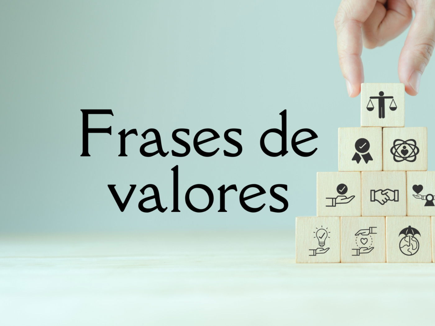 53 Frases De Valores Para Llevar A Tu Día A Día Pensador 9385