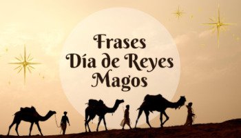 51 frases de Reyes Magos bonitas para celebrar una noche mágica