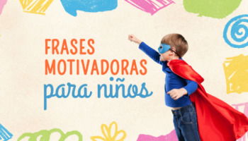 50 frases motivadoras para niños que impulsarán su confianza