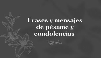 Frases y mensajes de pésame y condolencias para ayudar y dar consuelo