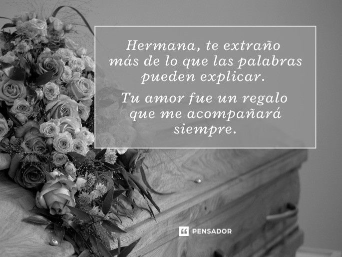 hermana te extraño mas