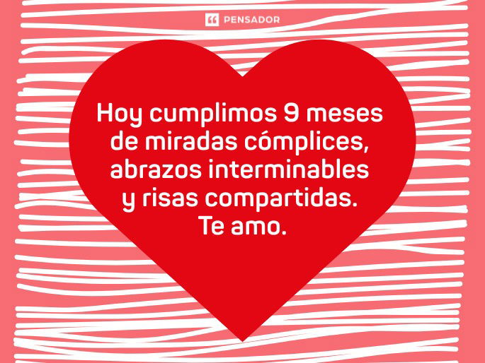 hoy cumplimos 9 meses