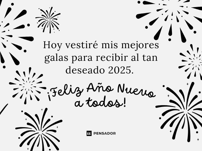 Hoy vestiré mis mejores galas para recibir al tan deseado 2025. ¡Feliz Año Nuevo a todos!