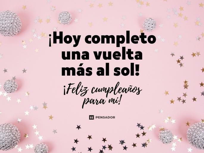 Feliz Cumplea os Para M Misma 63 Frases Y Mensajes Para Celebrar 