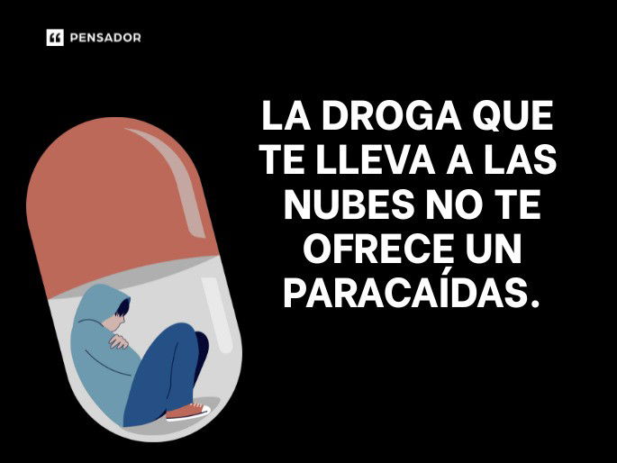 la droga que te
