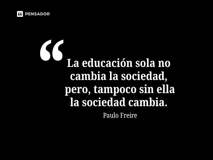 la educación sola no cambia