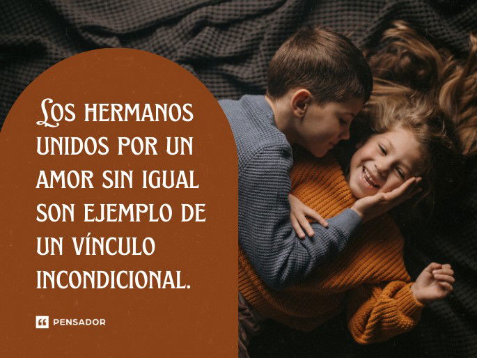 Los hermanos unidos por un amor sin igual son ejemplo de un vínculo incondicional.