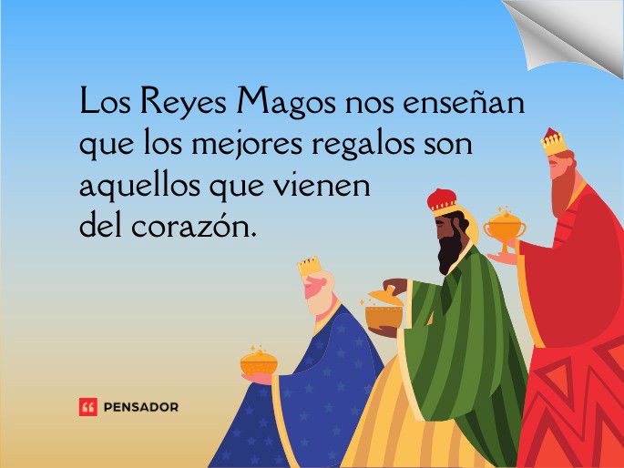 Los Reyes Magos nos enseñan que los mejores regalos son aquellos que vienen del corazón.