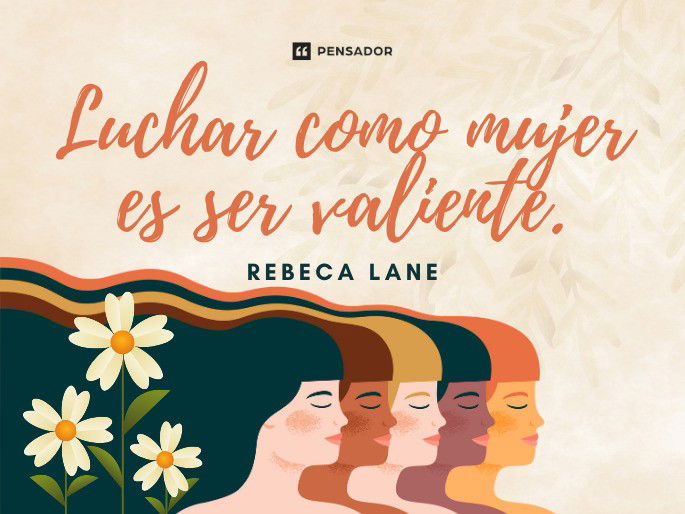 Luchar como mujer es ser valiente. Rebeca Lane