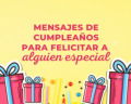 50 mensajes de cumpleaños para felicitar a alguien especial 🥳