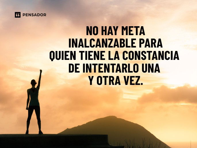 no hay meta inalcanzable
