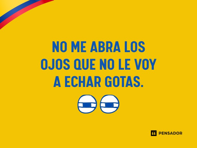 no me abra los