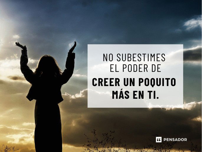 no subestimes el