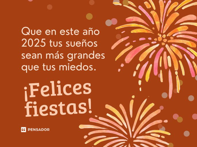 Que en este año 2025 tus sueños sean más grandes que tus miedos. ¡Felices fiestas!