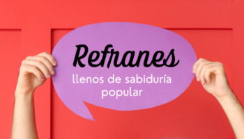 Refranes llenos de sabiduría popular