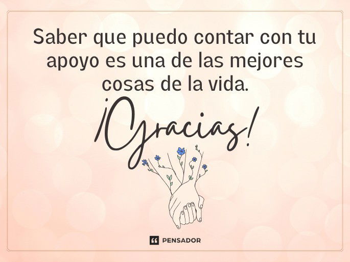 saber-que-puedo-contar-con-tu-apoyo-es-una-de-las-mejores-cosas-de-la-vida-gracias