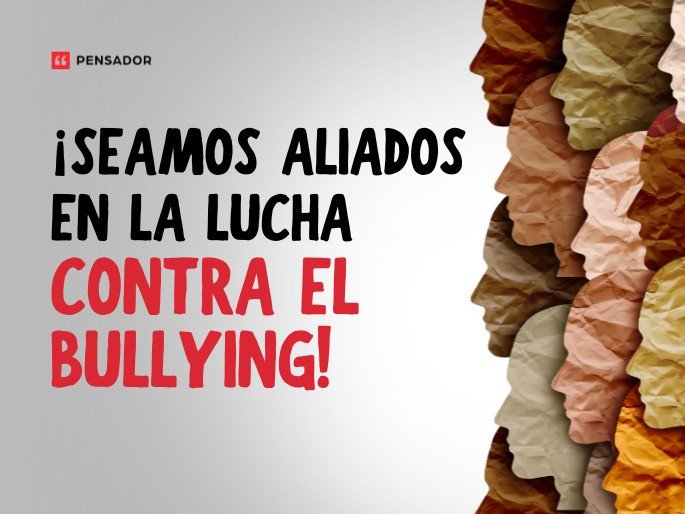 ¡Seamos aliados en la lucha contra el bullying!