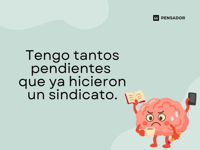 tengo tantos pendientes