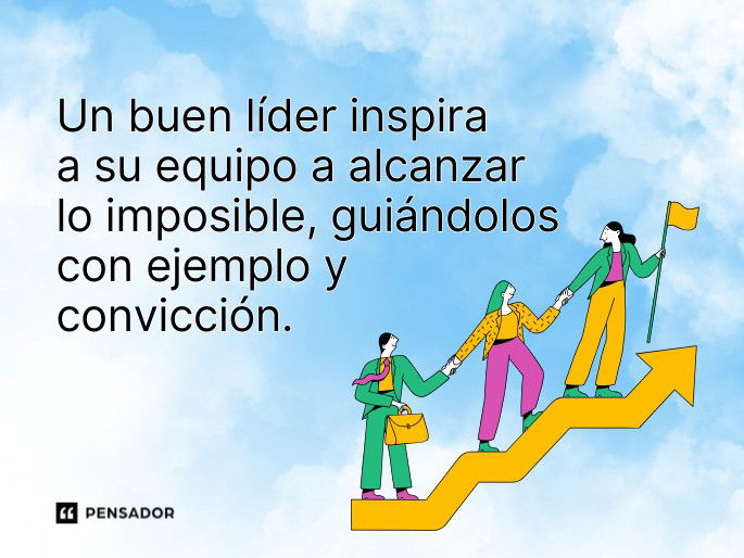 un buen líder inspira a