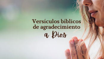 81 versículos de agradecimiento a Dios que te inspirarán