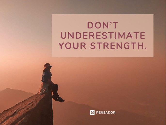 your strenght