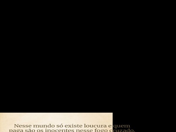 Nesse mundo só existe loucura e quem paga são os inocentes nesse fogo cruzado, acho que compete a evolução da humanidade julgar seus feitos 😉😉... Frase de Admilson Fernandes da Silva o Escritor Eterno.