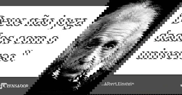 Deus Nao Joga Dados Com O Albert Einstein