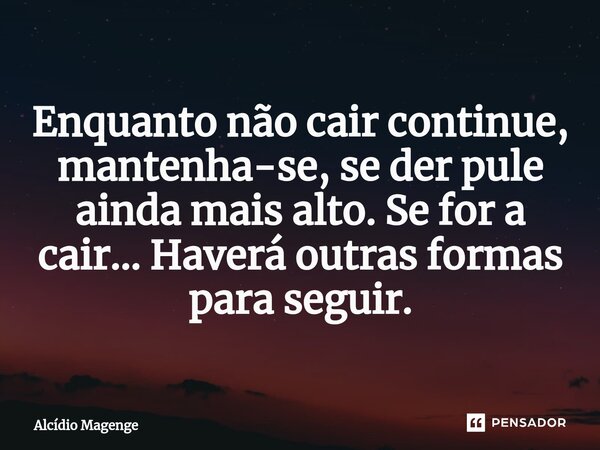 Enquanto Não Cair Continue⁠ Alcidio Magenge Pensador