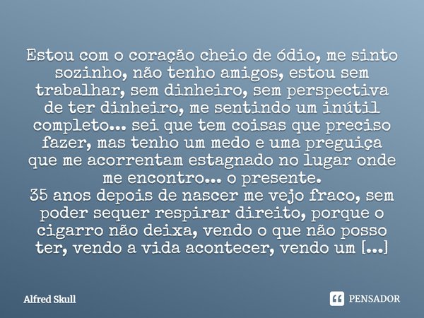 Estou Com O Coracao Cheio De Odio Me Alfred Skull