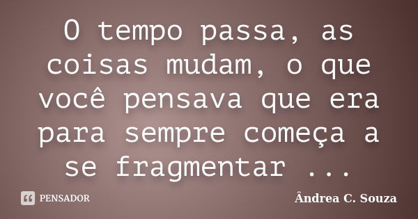 A felicidade está nas pequenas coisas. Wesley Sousa - Pensador