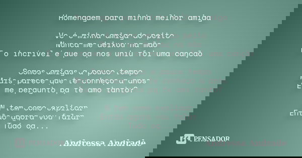 Homenagem Para Minha Melhor Amiga Vc é Andressa Andrade