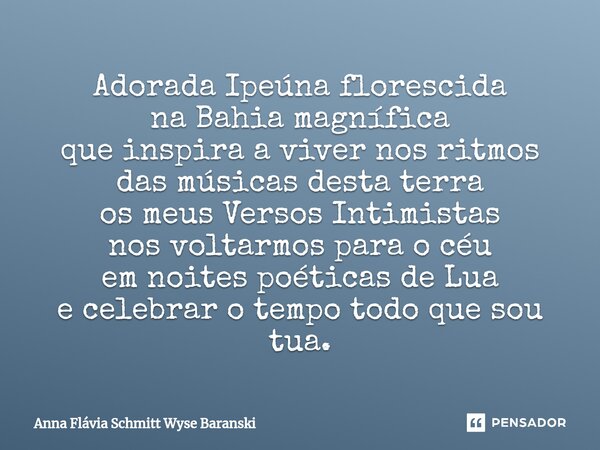 ⁠Adorada Ipeúna florescida na Bahia magnífica que inspira a viver nos ritmos das músicas desta terra os meus Versos Intimistas nos voltarmos para o céu em noite... Frase de Anna Flávia Schmitt Wyse Baranski.