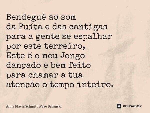 ⁠Bendeguê ao som da Puíta e das cantigas para a gente se espalhar por este terreiro, Este é o meu Jongo dançado e bem feito para chamar a tua atenção o tempo in... Frase de Anna Flávia Schmitt Wyse Baranski.