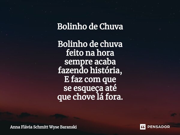 ⁠Bolinho de Chuva Bolinho de chuva feito na hora sempre acaba fazendo história, E faz com que se esqueça até que chove lá fora.... Frase de Anna Flávia Schmitt Wyse Baranski.