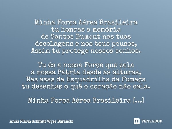 https://cdn.pensador.com/img/frase/an/na/anna_flavia_schmitt_minha_forca_aerea_brasileira_tu_hon_trf_nl8m85n7.jpg